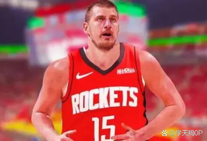 解说：火箭应丰富谢泼德戏份 约基奇向申京证明他还有很长路要走